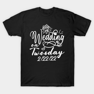 Wedding On Twosday Tuesday 2 22 22 T-Shirt